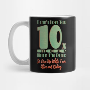 Love 10x More - v1 Mug